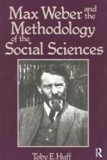 Max Weber and Methodology of Social Science af T. Huff