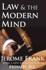 Law and the Modern Mind af Jerome Frank