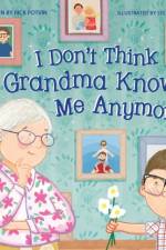 I Don't Think Grandma Knows Me Anymore af Rick Potvin