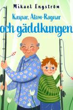 Kaspar, Atom-Ragnar och gäddkungen af Mikael Engström