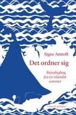 Det ordner sig af Signe Amtoft