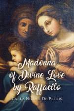 Madonna of Divine Love by Raffaello af Carla Nicole de Petris