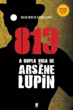 813 Parte 01 - A Vida Dupla De Arsène Lupin af Maurice Leblanc