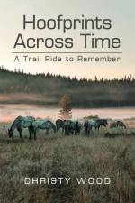 Hoofprints Across Time: A Trail Ride to Remember af Christy Wood