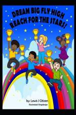 Dream Big Fly High Reach For The Stars af Lewis J. Citizen