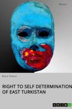 Right to Self Determination of East Turkistan af Rukiye Turdush
