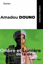 Ombre et Lumière de la vie af Amadou Douno