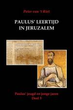 Paulus' leertijd in Jeruzalem: Paulus' jeugd en jonge jaren, Deel3 af Peter van 't Riet