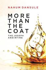 More than the Coat: The Joseph Anointing af Prophet Nahum Dansule