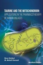 Taurine and the Mitochondrion: Applications in the Pharmacotherapy of Human Diseases af M. Mehdi Ommati