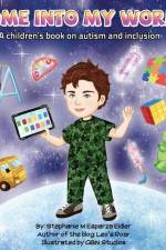 Come into my World: A children's book on autism and inclusion af Stephanie M. Esparza Eidler