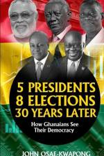 5 Presidents, 8 Elections, 30 Years Later: How Ghanaians See Their Democracy af John Osae-Kwapong
