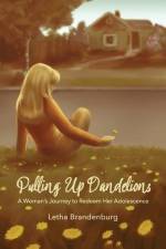 Pulling Up Dandelions af Letha Brandenburg
