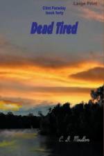 Dead Tired af C. D. Moulton