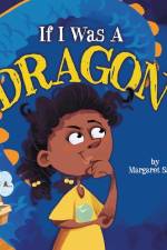 If I Was a Dragon af Margaret Salter