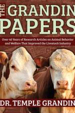 The Grandin Papers: Over 50 Years of Research on Animal Behavior and Welfare That Improved the Livestock Industry af Temple Grandin