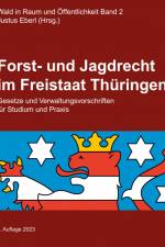 Forst- und Jagdrecht im Freistaat Thüringen af Justus Eberl