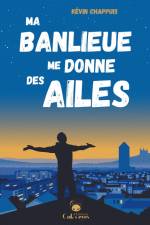 Ma banlieue me donne des ailes af Kévin Chappuis