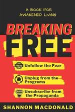 Breaking Free af Shannon Macdonald