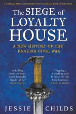 The Siege of Loyalty House af Jessie Childs