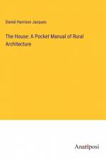 The House: A Pocket Manual of Rural Architecture
