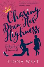 Chasing Down Her Highness af Fiona West