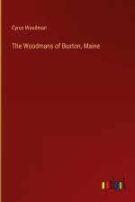 The Woodmans of Buxton, Maine af Cyrus Woodman