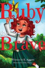 Ruby the Brave af Ericka Aggers