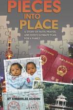 Pieces Into Place: A Story of Faith, Prayer and God's Ultimate Plan for a Family af Kimberlee Koehn