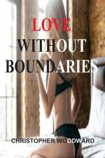 LOVE WITHOUT BOUNDARIES af Christopher Woodward