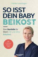 So isst dein Baby Beikost af Franka Lederbogen