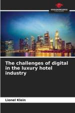 The challenges of digital in the luxury hotel industry af Lionel Klein
