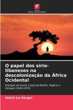 O papel dos sírio-libaneses na descolonização da África Ocidental af Ulrich Le Vergor