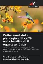Onitocenosi delle piantagioni di caffè nella località di El Aguacate, Cuba af Abel Hernández-Muñoz