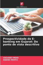 Prospectividade do E-banking em Gujarat: Do ponto de vista descritivo af Vasudev Modi