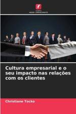 Cultura empresarial e o seu impacto nas relações com os clientes af Christiane Tocko