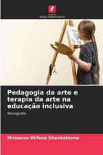 Pedagogia da arte e terapia da arte na educação inclusiva af Mirzaeva Dilfuza Shavkatovna