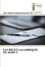 LES RÉCITS ALAMBIQUÉS DE MARCY af Ahou Wlibly Ferdinand-Marcelle Taï
