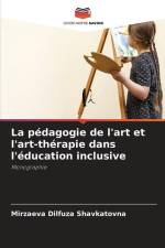 La pédagogie de l'art et l'art-thérapie dans l'éducation inclusive af Mirzaeva Dilfuza Shavkatovna
