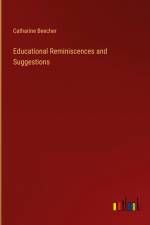 Educational Reminiscences and Suggestions af Catharine Beecher