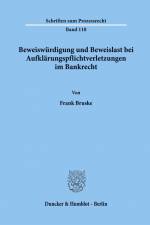 Beweiswürdigung und Beweislast bei Aufklärungspflichtverletzungen im Bankrecht. af Frank Bruske