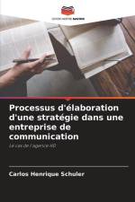 Processus d'élaboration d'une stratégie dans une entreprise de communication af Carlos Henrique Schuler