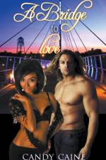 A Bridge to Love af Candy Caine
