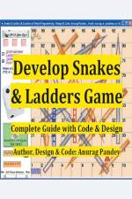 Develop Snakes & Ladders Game Complete Guide with Code & Design af Anurag Pandey