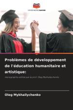 Problèmes de développement de l'éducation humanitaire et artistique: af Oleg Mykhailychenko