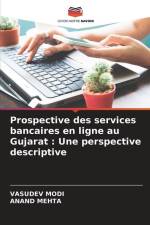 Prospective des services bancaires en ligne au Gujarat : Une perspective descriptive af Vasudev Modi