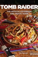 Tomb Raider: The Official Cookbook and Travel Guide af Sebastian Haley