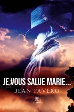 Je vous salue Marie¿ af Jean Favero