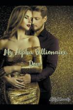 My Alpha Billionaire Dom af Lillith Mykals Kennedy