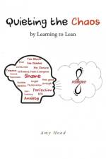 Quieting the Chaos by Learning to Lean af Amy Hood